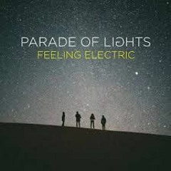 Parade Of Lights - Feeling Electric