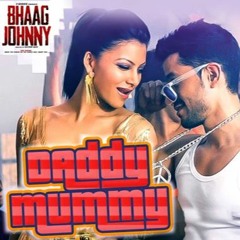Bhaag Johnny - Daddy Mummy (djAksH & djNAsh)