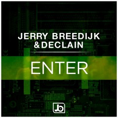 Jerry Breedijk & Declain - Enter (Original Mix) [FREE DOWNLOAD!]