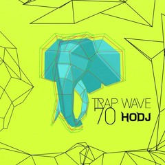 ︻╦╤─ HODJ - Trap Wave Volume 70 ─╤╦︻