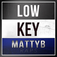 MattyBRaps - Low Key