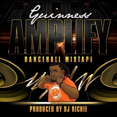 Guinness Amplify Dancehall Mix - Richie Galvez