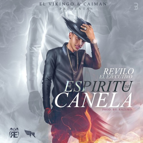 Stream Revilo El Ejecutivo - Espiritu De Canela (Prod. Razuko) by