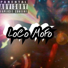 LoCo MoFo (Prod. By Lowkey)
