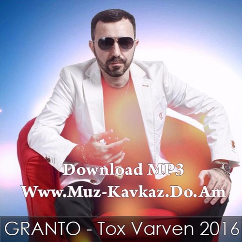 GRANTO - Tox Varven 2016 [www.muz-kavkaz.do.am]