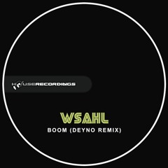 Wsahl - Boom (Deyno Remix)