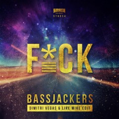 Bassjackers - F*CK (Dimitri Vegas & Like Mike Edit) OUT NOW