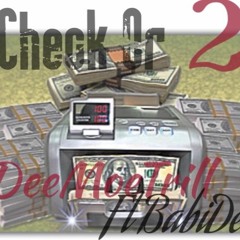 DeeMoeTrill Ft Babi dee - Check Or 2