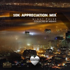 10K Appreciation Mix (Night Pulse)