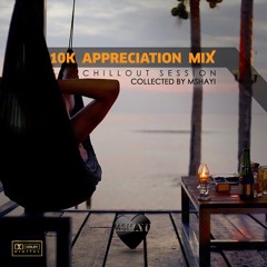 10K Appreciation Mix (Chillout Session)