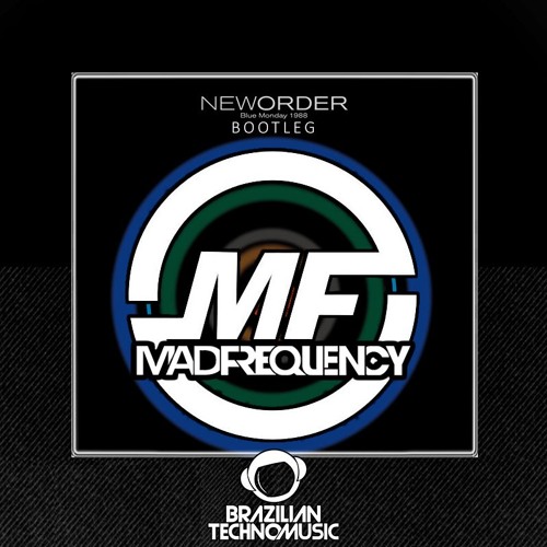 [BTMFD014] - New Order - Blue Monday (MadFrequency Unofficial Remix)