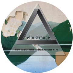khristian k - hello strange podcast #179