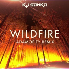 KJ SAWKA - WILDFIRE (Adamosity Remix)