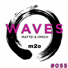 Waves#055 - m2o Radio (IT) by Mattei & Omich / 08.05.16 (Download)