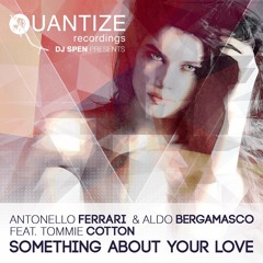 2016 | Antonello Ferrari & Aldo Bergamasco ft. Tommie Cotton - Something About Your Love (Main Mix)