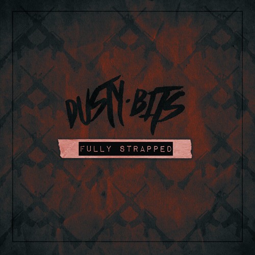 Dusty Bits - Fully Strapped