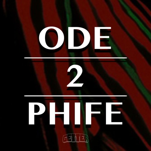 Getter - Ode 2 Phife