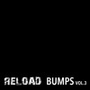 Download RELOAD - Bumps 3 **Free Download** RELOAD - Bumps 3 **Free Download**