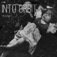 into orbit - CARI (Kai-A remix)