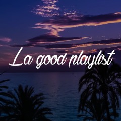 La good playlist #05