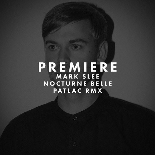 PREMIERE: Mark Slee - Nocturne Belle (Patlac Remix) (Manjumasi)