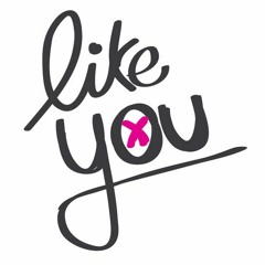 Like You