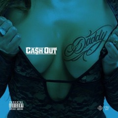 Ca$h Out - Daddy