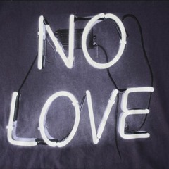 No Love