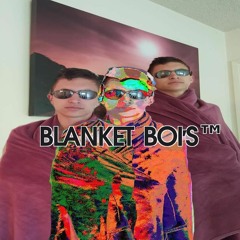 BLANKET BOI'S™