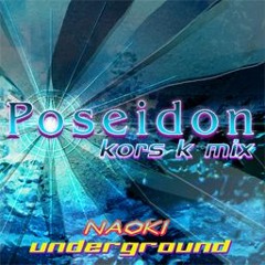 Poseidon (kors k mix) - NAOKI underground