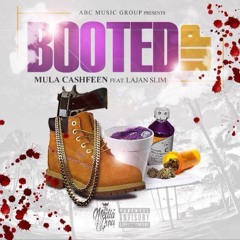 Mula Cashfeen Ft. Lajan Slim- Booted Up