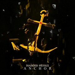 Diamond Pistols - Anchor