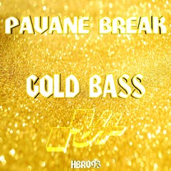 [HBR093] PavaneBreak - Gold Bass (Original Mix)OUT NOW ON BEATPORT!