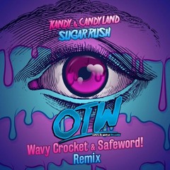 Kandy & Candyland - Sugar Rush (Wavy Crocket & Safeword! Remix)