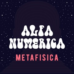 Alfanumérica - Metafísica