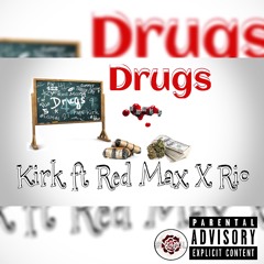 Kirk ft Red Max x Rio Loud - Drugs