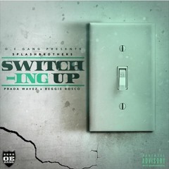 Switching Up (Feat. Reggie Rosco)
