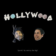 Hollywood(feat. Chester Watson) - prod. by smitty the bg