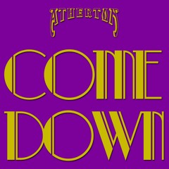 Atherton - Come Down