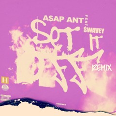 A$AP Ant - Set Dat Bitch Off (Remix) Feat. IAMSWAVEY
