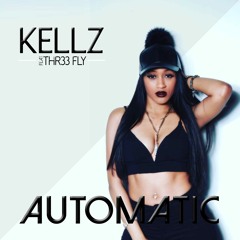 Kellz- Automatic Ft Thr33 Fly (Dirty)