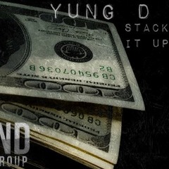Yung D GMG-Stack It Up