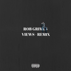 Rob Grimes - Views Remix