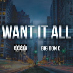 Want It All (Prod.@DonBigPoppa)