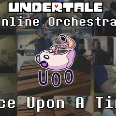 Once Upon a Time - Undertale Online Orchestra