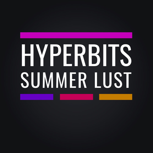 Hyperbits - Summer Lust (Original Mix) [Ride Recordings]