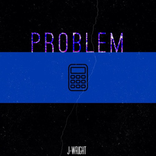 Problem (Prod. Platinum Sellers Beats)