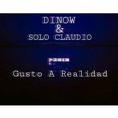 Gusto a Realidad Ft SoloClaudio