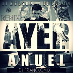 Anuel AA - Ayer (Remix The Prod. Dj FranckoMix)Simple 2016