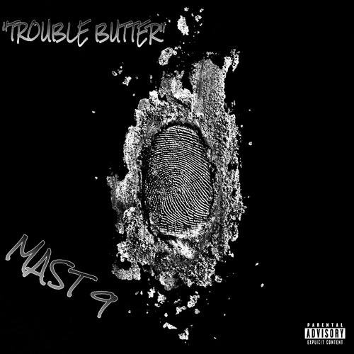 TROUBLE BUTTER Ft. MAST 9 (TRUFFLE BUTTER FREESTYLE)
